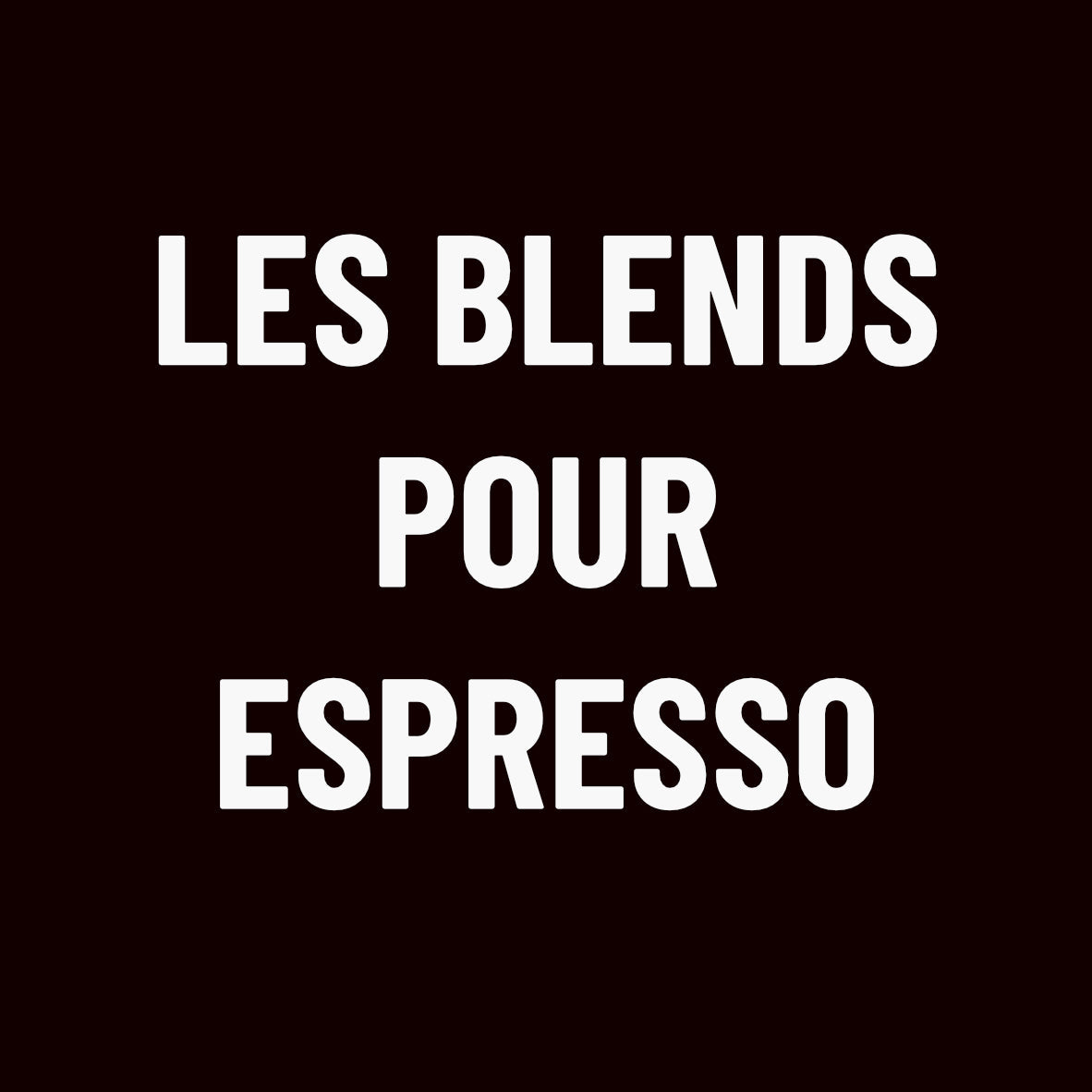 Les Blends - Torréfaction Medium Espresso